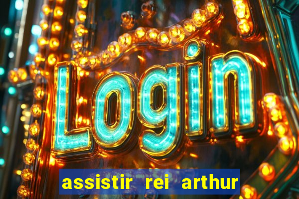 assistir rei arthur 2004 dublado